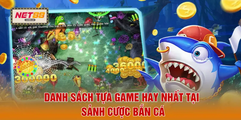 Danh sách tựa game hay nhất tại sảnh cược bắn cá