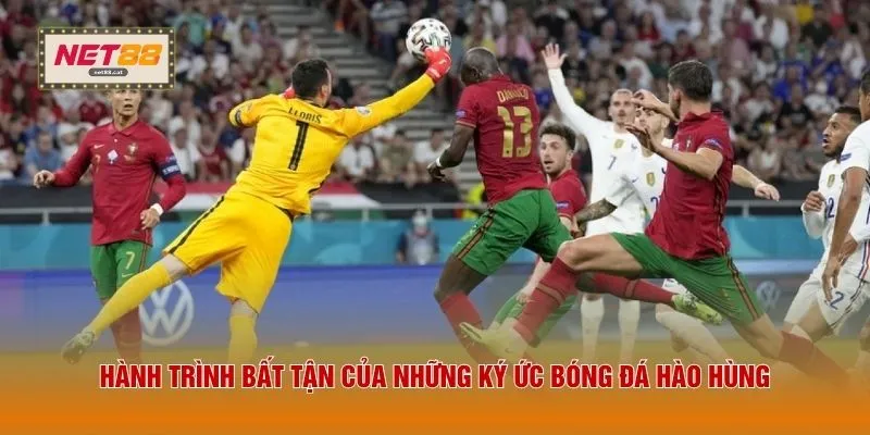 Hành trình bất tận của những ký ức bóng đá hào hùng