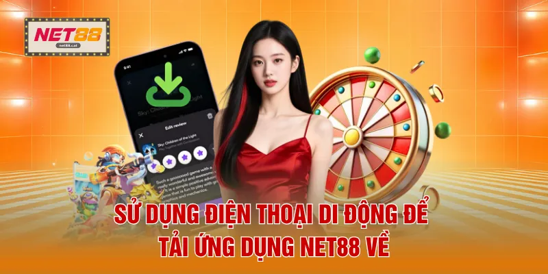 NET88 16 Sử dụng điện thoại di động để tải ứng dụng NET88 về