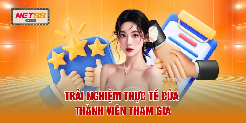 NET88 18 Trải nghiệm thực tế của thành viên tham gia