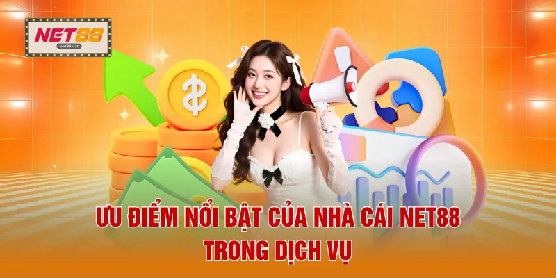 NET88 12 Ưu điểm nổi bật của nhà cái NET88 trong dịch vụ